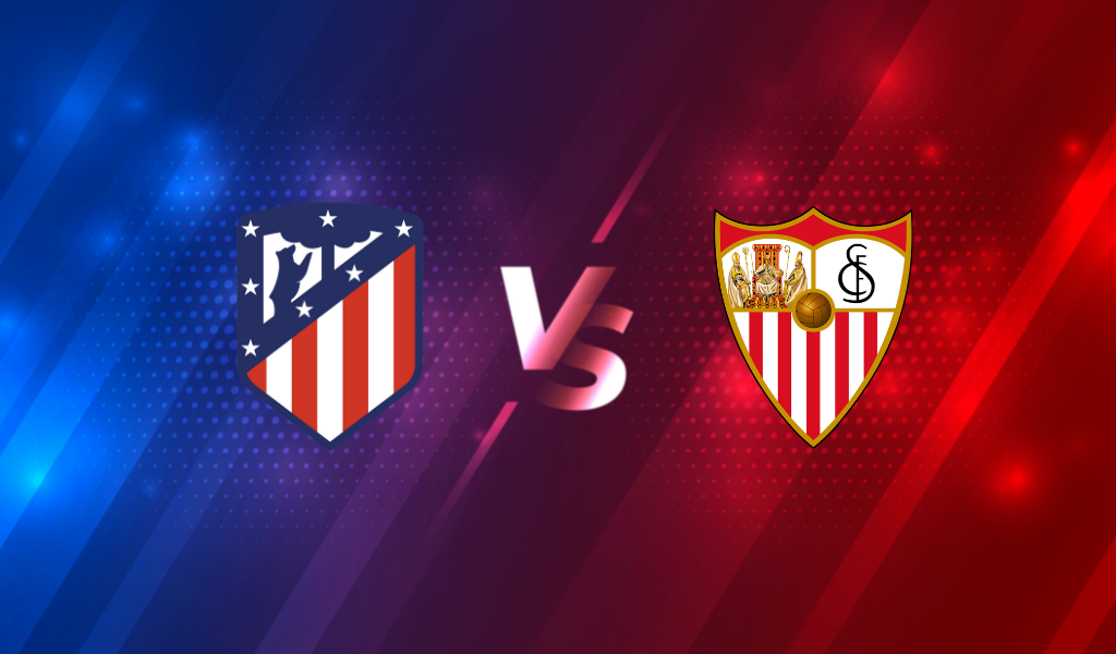 LA LIGA MD37 PREDICTIONS: Atletico vs Sevilla